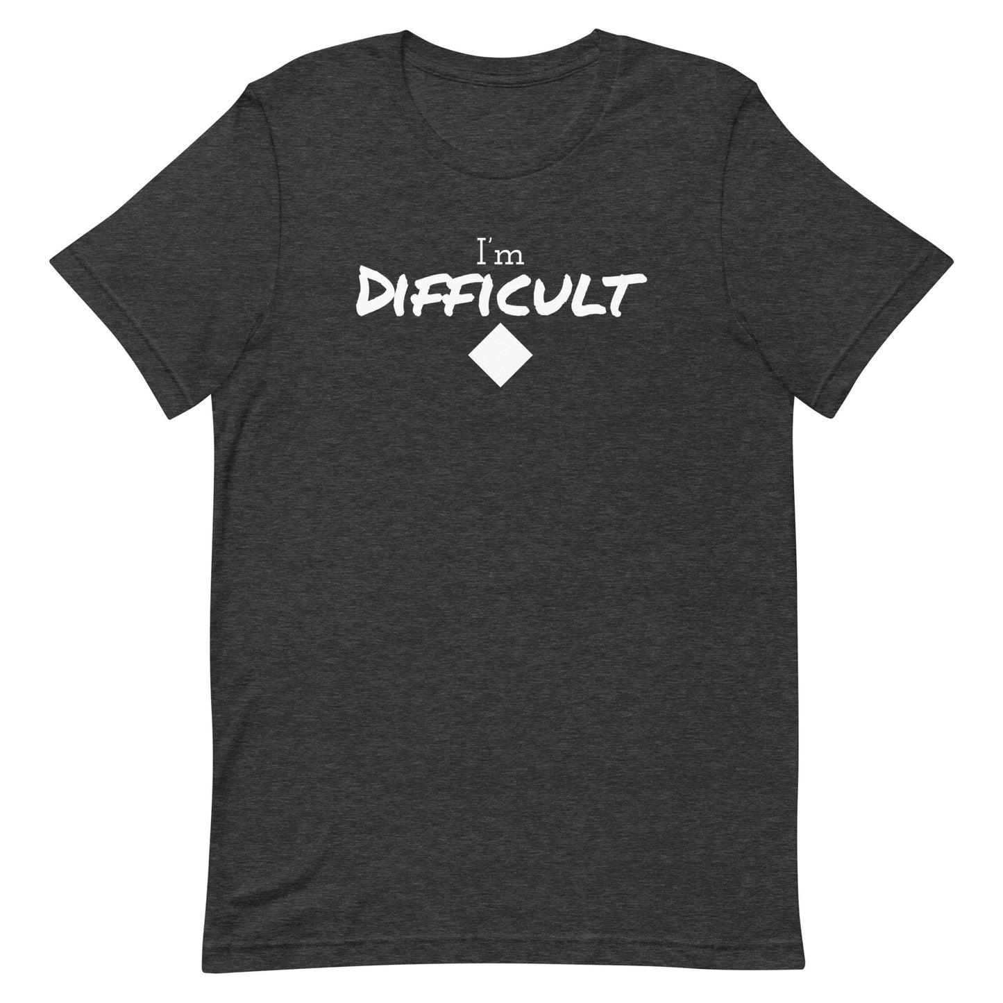 Unisex t-shirt (I'm Difficult)