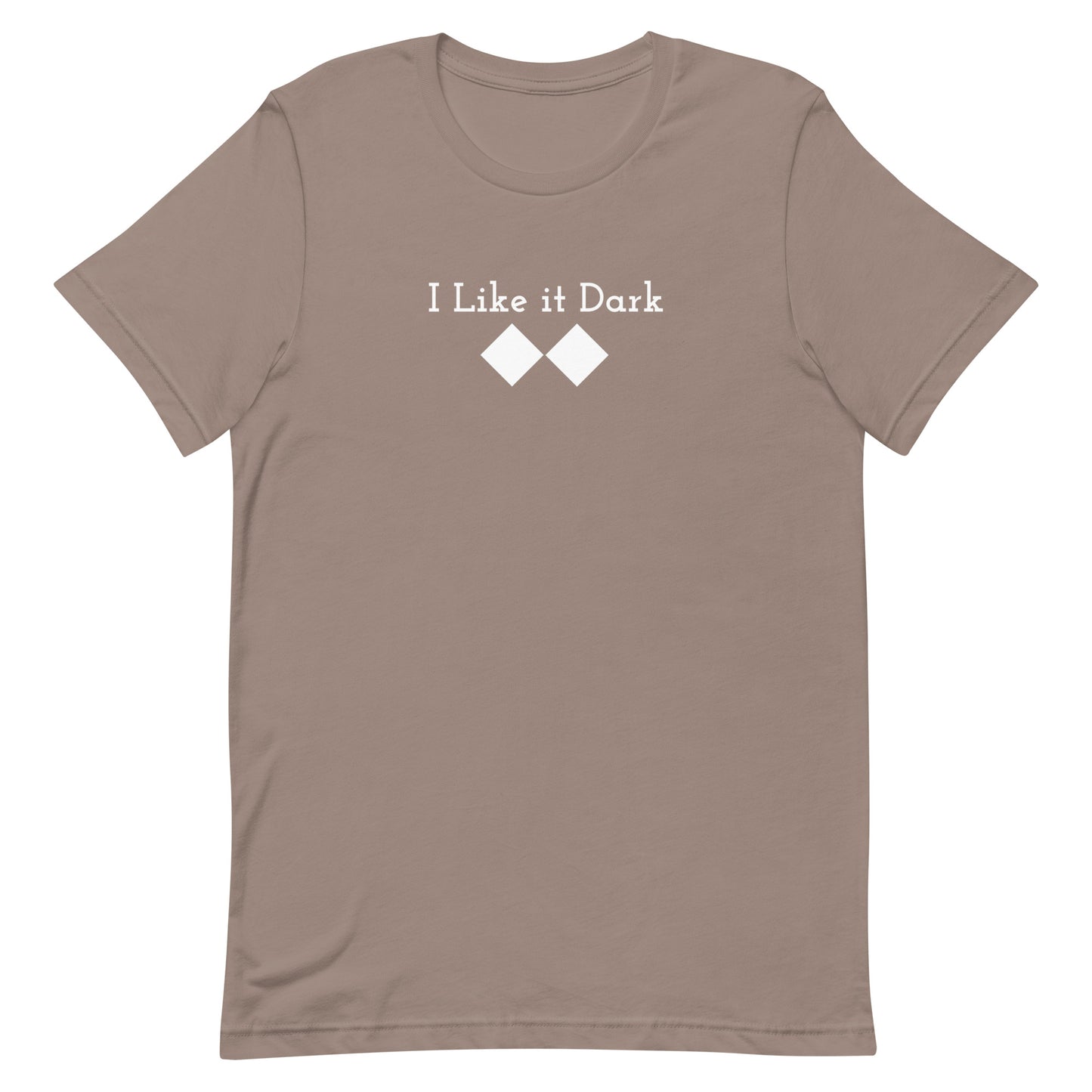 Unisex t-shirt (I Like it Dark)